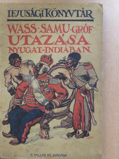 Wass Samu - Vass Samu gróf utazása Nyugat-Indiában [antikvár]