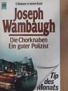 Joseph Wambaugh - Die Chorknaben/Ein guter Polizist [antikvár]
