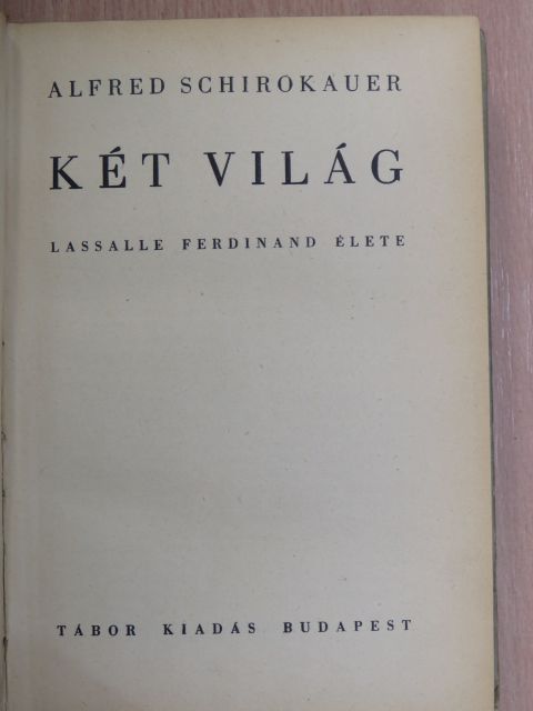 Alfred Schirokauer - Két világ [antikvár]
