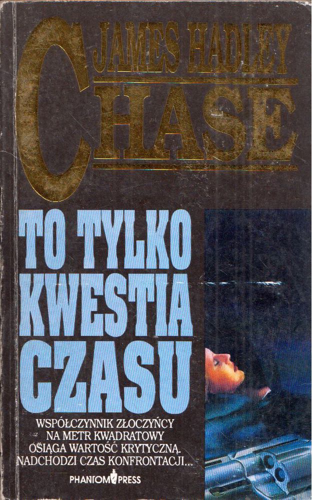 James Hadley Chase - To tylko kwestia czasu [antikvár]
