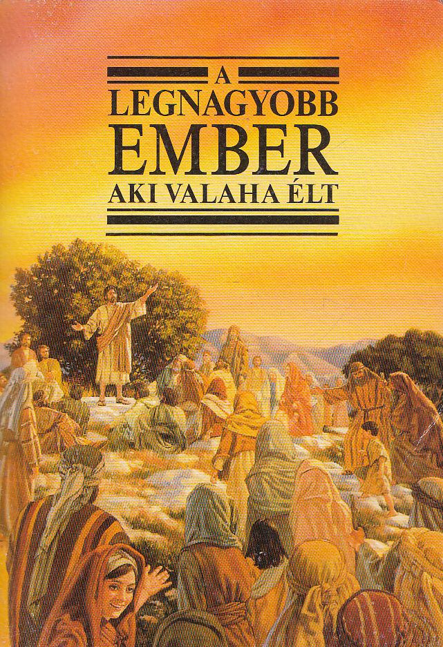 A legnagyobb ember aki valaha élt [antikvár]