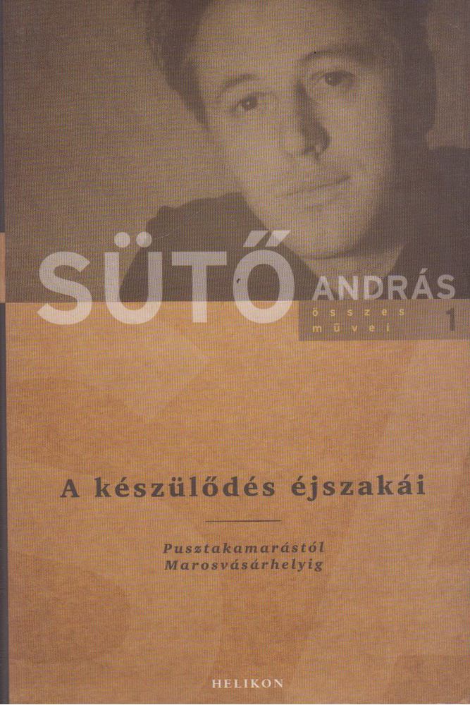 SÜTŐ ANDRÁS - A készülődés éjszakái [antikvár]