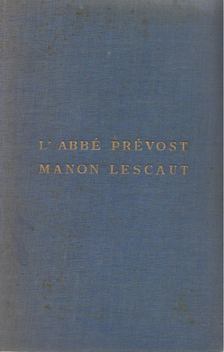 Prévost, Antoine-Francois - Manon Lescaut és Des Grieux lovag története [antikvár]