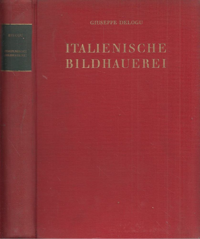 Delogu, Giuseppe - Italienische Bildhauerei [antikvár]