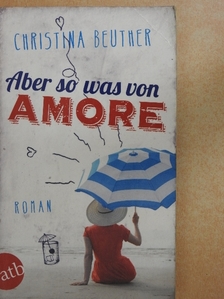 Christina Beuther - Aber so was von Amore  [antikvár]