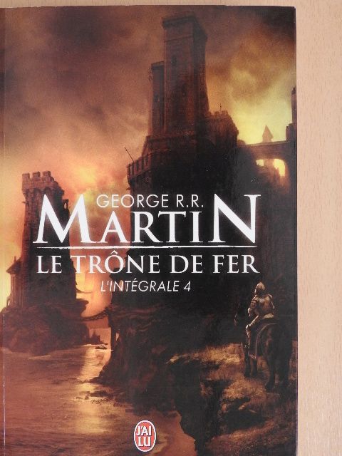 George R. R. Martin - Le trone de fer - L'intégrale 4. [antikvár]