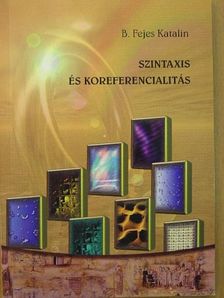 B. Fejes Katalin - Szintaxis és koreferencialitás [antikvár]