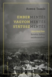 KENDE TAMÁS - Embermentés, vagyonmentés, státuszmentés 1944-1945-ben Sztehlo Gábor emlékezetében