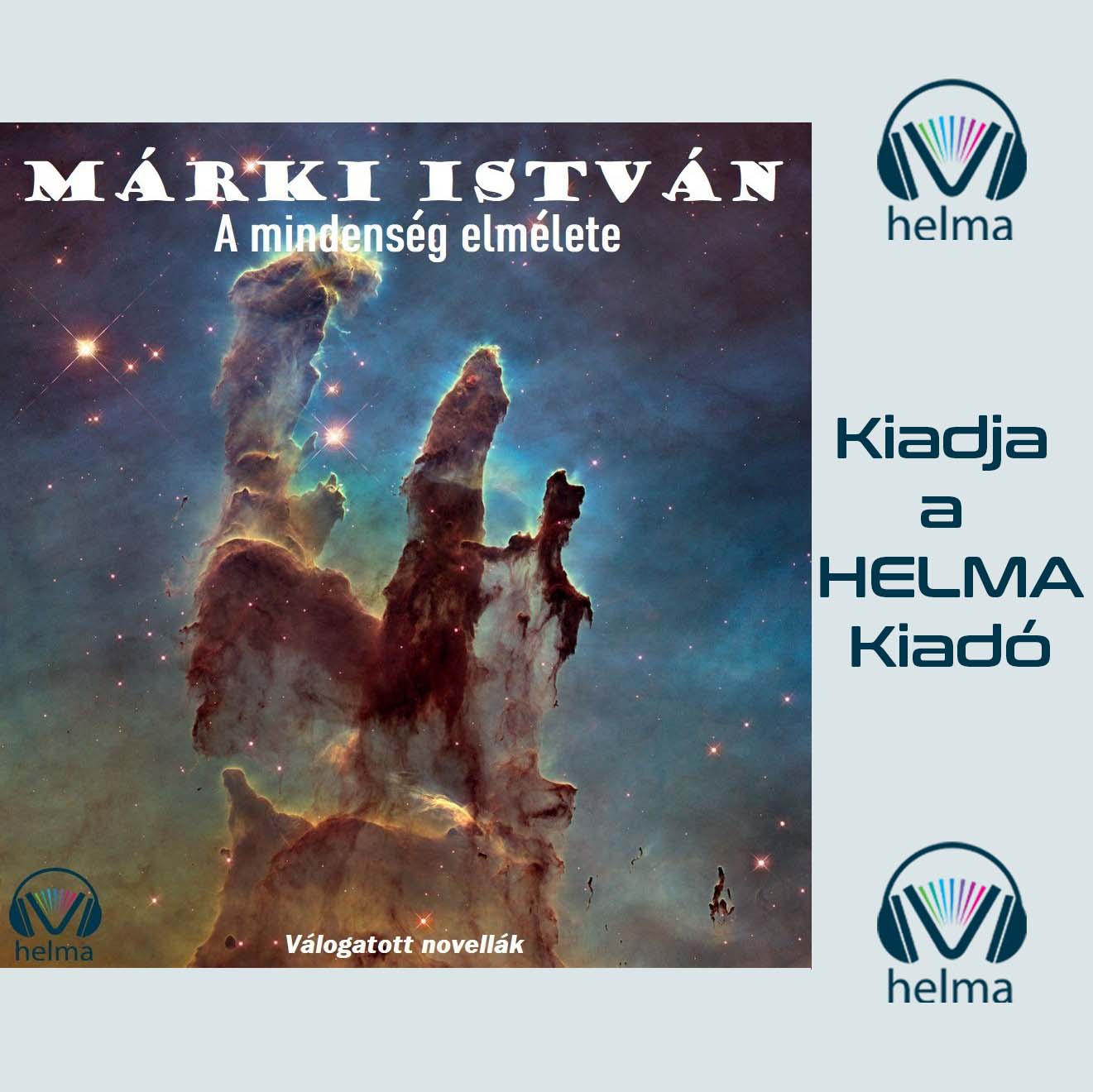 MÁRKI ISTVÁN - A mindenség elmélete [eHangoskönyv]