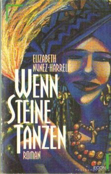 Nunez-Harrell, Elizabeth - Wenn Steine tanzen [antikvár]