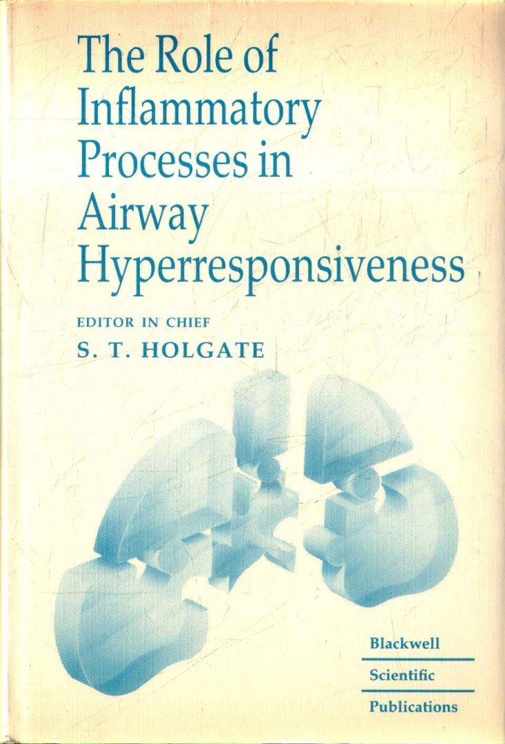 Holgate, Stephen T. - The Role of Inflammatory Processes in Airway Hyperresponsiveness [antikvár]