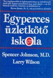 JOHNSON, SPENCER, WILSON, LARRY - Egyperces üzletkötő iskola [antikvár]