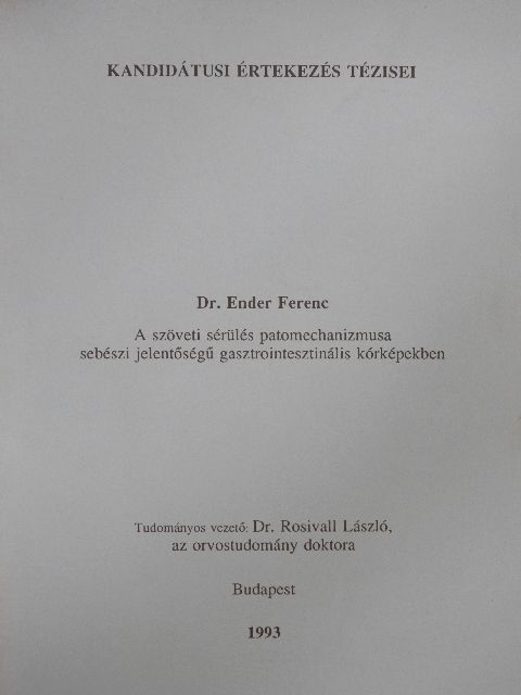 Dr. Ender Ferenc - A szöveti sérülés patomechanizmusa sebészi jelentőségű gasztrointesztinális kórképekben [antikvár]