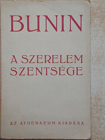 Ivan Bunyin - A szerelem szentsége [antikvár]