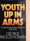 George Paloczi-Horvath - Youth Up in Arms [antikvár]