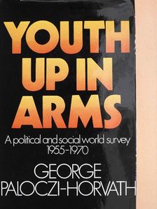 George Paloczi-Horvath - Youth Up in Arms [antikvár]