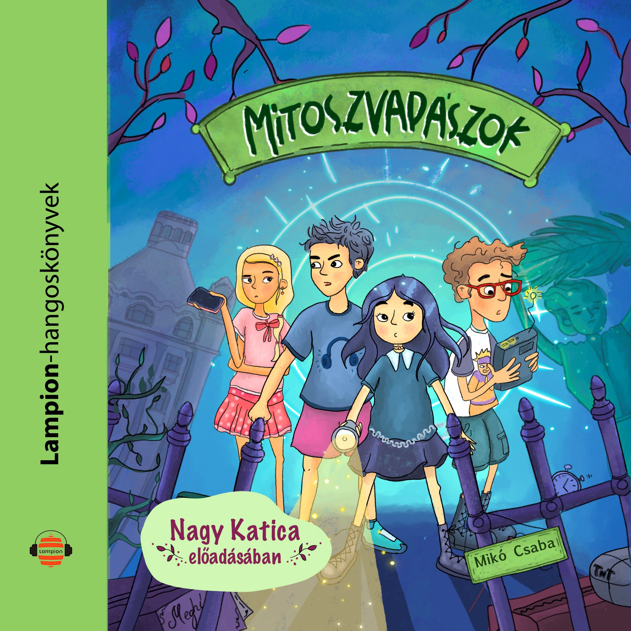 Mikó Csaba - Mítoszvadászok 1. - A Gellért-hegy boszorkánya [eHangoskönyv]