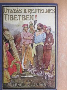 Henry S. Landor - Utazás a rejtelmes Tibetben [antikvár]