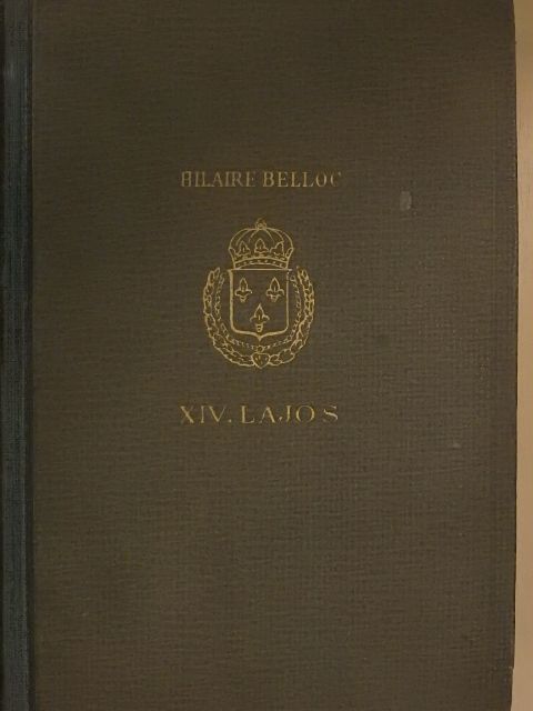 Hilaire Belloc - XIV. Lajos [antikvár]