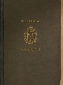 Hilaire Belloc - XIV. Lajos [antikvár]