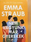Emma Straub - Nem vagyunk már gyerekek [antikvár]