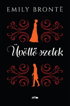 Emily Bronte - Üvöltő szelek