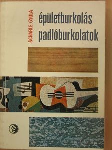 Scharle Gyula - Épületburkolás-padlóburkolatok [antikvár]