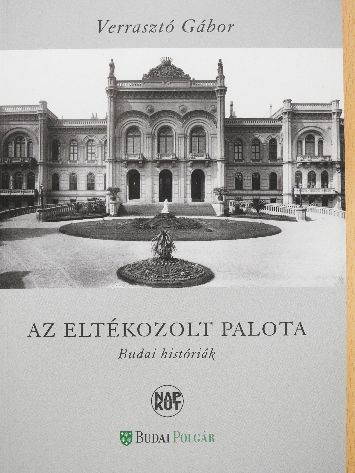 Verrasztó Gábor - Az eltékozolt palota (dedikált példány) [antikvár]