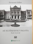 Verrasztó Gábor - Az eltékozolt palota (dedikált példány) [antikvár]