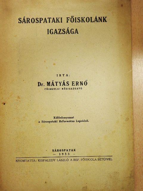 Dr. Mátyás Ernő - Sárospataki főiskolánk igazsága [antikvár]