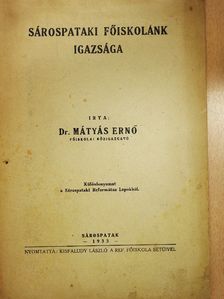 Dr. Mátyás Ernő - Sárospataki főiskolánk igazsága [antikvár]
