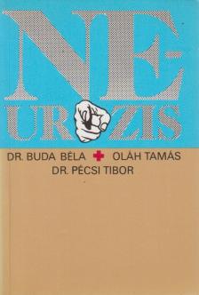 Dr. Buda Béla, Oláh Tamás, Dr. Pécsi Tibor - Neurózis [antikvár]