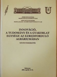 Bánszki Tamás - Innováció, a tudomány és gyakorlat egysége az ezredforduló agráriumában [antikvár]