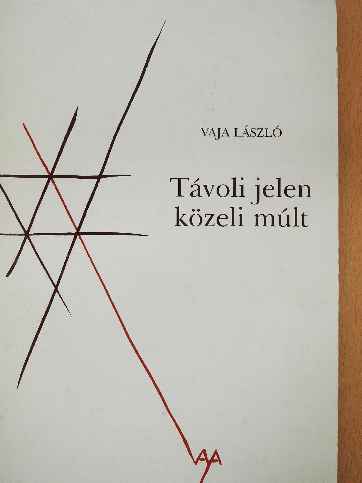 Vaja László - Távoli jelen, közeli múlt (sorszámozott, aláírt példány) [antikvár]