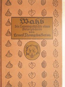Ernest Thompson Seton - Wahb (gótbetűs) [antikvár]