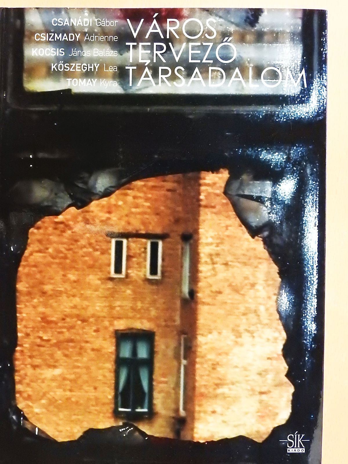 Csanádi Gábor - Város-Tervező-Társadalom (kétszeresen aláírt példány) [antikvár]