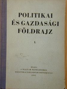 Politikai és gazdasági földrajz I. [antikvár]