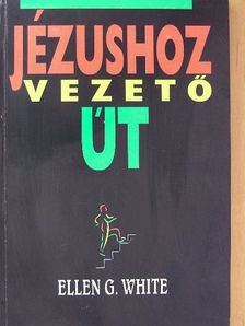 E. G. White - Jézushoz vezető út [antikvár]