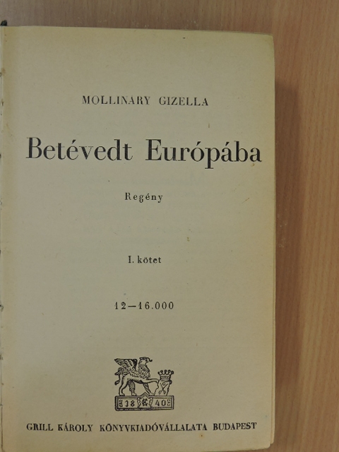 Mollináry Gizella - Betévedt Európába I-II. [antikvár]