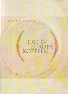 Bayer Zsolt - 1100 év Európa közepén I-II. kötet [antikvár]