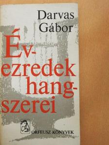 Darvas Gábor - Évezredek hangszerei [antikvár]