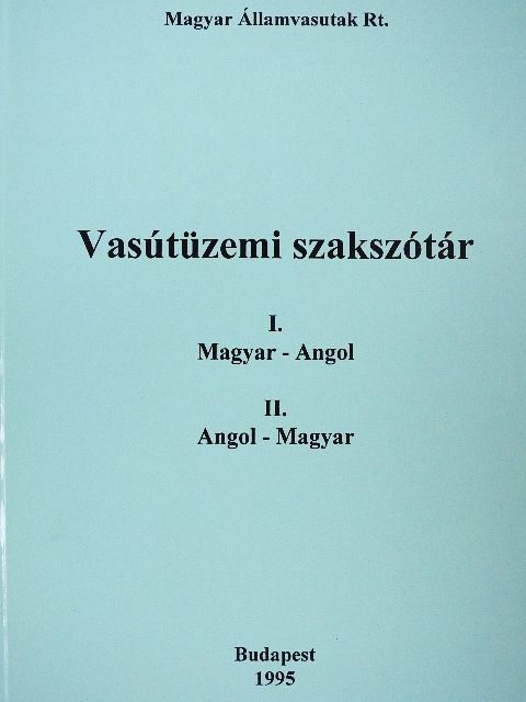 Vasútüzemi szakszótár I-II. Magyar-angol/Angol-magyar [antikvár]