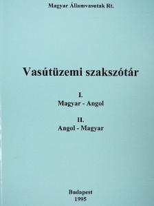 Vasútüzemi szakszótár I-II. Magyar-angol/Angol-magyar [antikvár]