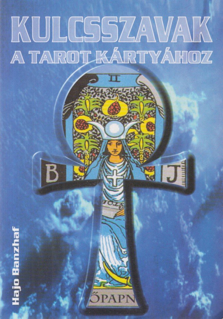 Hajo Banzhaf - Kulcsszavak a Tarot kártyához [antikvár]
