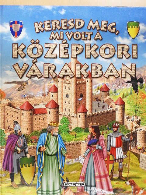 Keresd meg, mi volt a középkori várakban [antikvár]