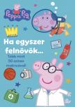 Peppa malac - Ha egyszer felnövök...