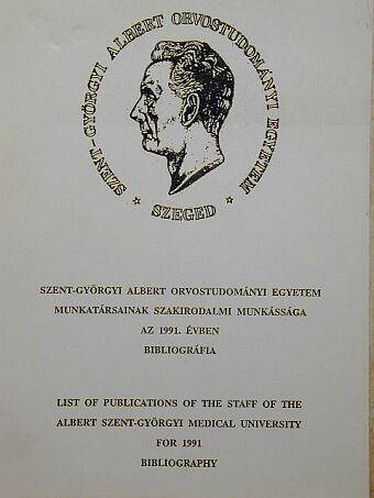 Szent-Györgyi Albert Orvostudományi Egyetem munkatársainak szakirodalmi munkássága az 1991. évben [antikvár]