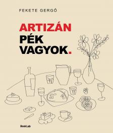 Fekete Gergő - Artizán pék vagyok.