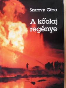 Szurovy Géza - A kőolaj regénye (dedikált példány) [antikvár]