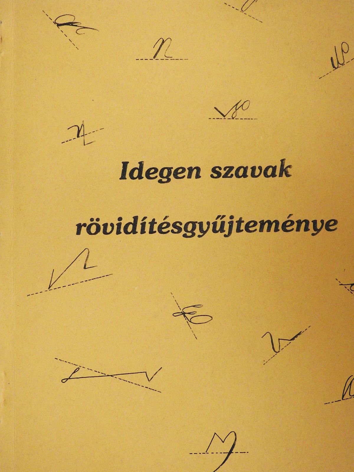 Bertóthyné Végvári Erzsébet - Idegen szavak rövidítésgyűjteménye (többszörösen dedikált példány) [antikvár]